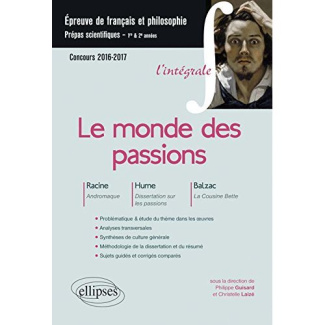 Le monde des passions. Racine, Andromaque ; Hume, Dissertation sur les passions ; Balzac, La Cousine