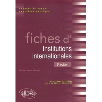 Fiches d'institutions internationales. Rappels de cours et exercices corrigés, 3e édition