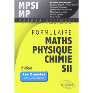 Formulaire MPSI/MP, mathématiques, physique-chimie, SII. 2e édition