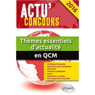 Thèmes essentiels d'actualité en QCM. 2000 questions de culture générale et d'actualité politique, é