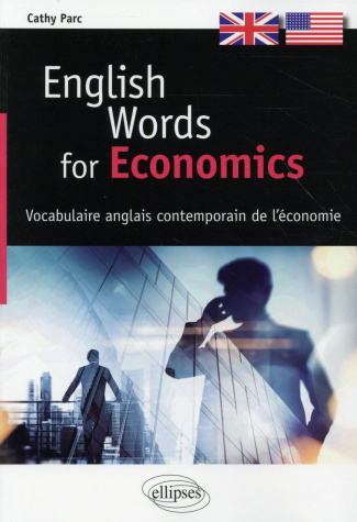 English Words for Economics. Vocabulaire anglais contemporain de l'économie