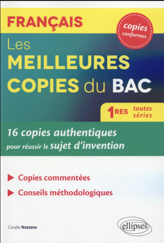 Les meilleures copies du Bac Français 1res toutes séries. 16 copies authentiques pour réussir le suj