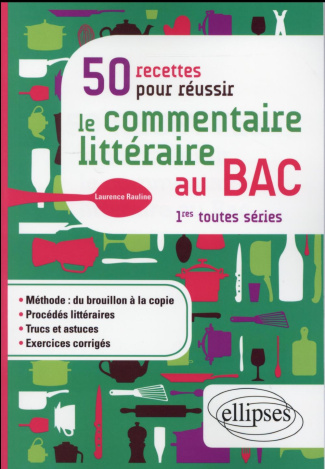 50 recettes pour réussir le commentaire littéraire au bac