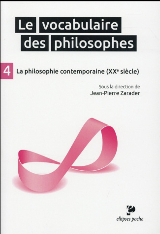 Le vocabulaire des philosophes. Tome 4, La philosophie contemporaine (XXe siècle)