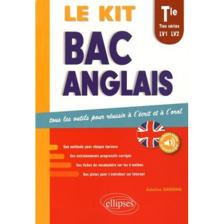 Le kit Bac Anglais, Tle toutes séries LV1 et LV2. Tous les outils pour réussir à l'écrit et à l'oral