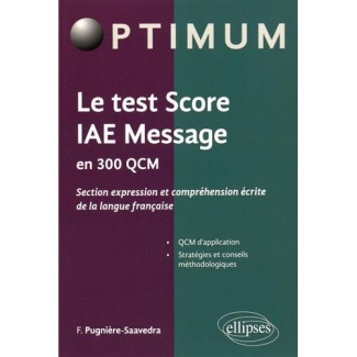 Le test Score IAE Message en 300 QCM. Section expression et compréhension écrite de la langue frança
