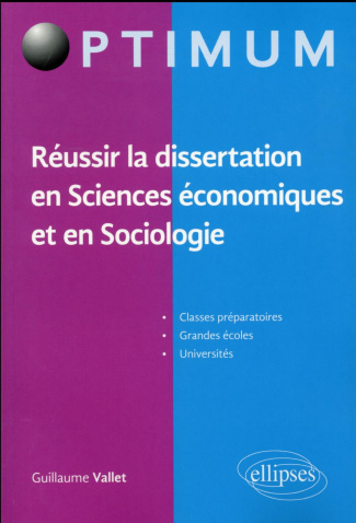 Réussir la dissertation en Sciences économiques et en Sociologie