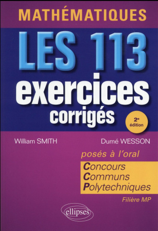 Mathématiques. Les 113 exercices corrigés posés à l'oral. Concours Communs Polytechniques, 2e éditi