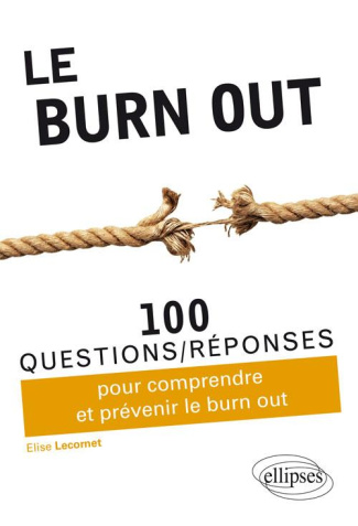 Le burn-out. 100 questions/réponses