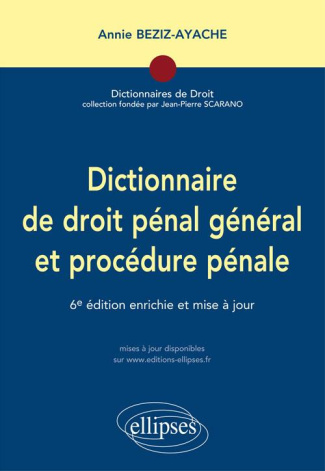 Dictionnaire de droit pénal général et procédure pénale. 6e édition revue et augmentée
