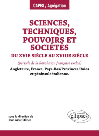 Sciences, techniques, pouvoirs et sociétés du XVe siècle au XVIIIe siècle. (période de la Révolution