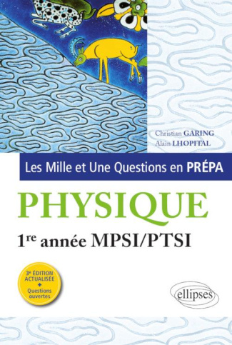 Les Mille et Une questions de la physique en prépa 1re année MPSI/PTSI. 3e édition