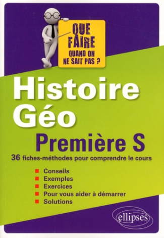 Histoire-Géographie 1re S. 36 fiches-méthodes pour comprendre le cours