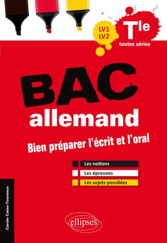 Bac allemand Tle toutes séries LV1-LV2. Bien préparer l'écrit et l'oral - Les notions, les épreuves,