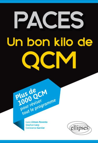 PACES Un bon kilo de QCM. Plus de 1 000 QCM pour réviser tout le programme