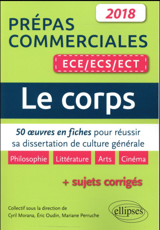 Le corps - 50 oeuvres en fiches pour réussir sa dissertation de culture générale. Prépas commerciale