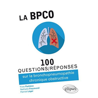 La BPCO. 100 questions/réponses sur la bronchopneumopathie chronique obstructive