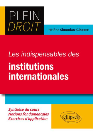 Les indispensables du Droit des institutions internationales