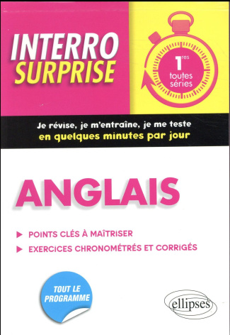 Anglais 1re toutes séries. Points clés à maîtriser, exercices chronométrés et corrigés