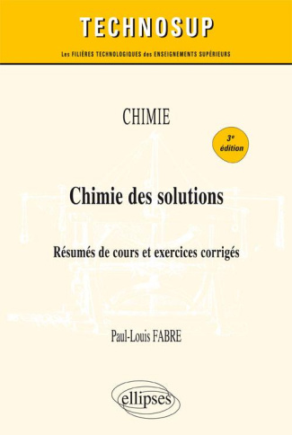 Chimie des solutions. Résumés de cours et exercices corrigés, 3e édition