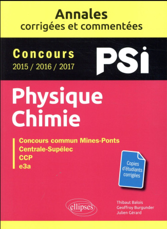 Physique-Chimie PSI. Concours commun Mines-Ponts, Centrale-Supélec, CCP, e3a, Edition 2016-2017