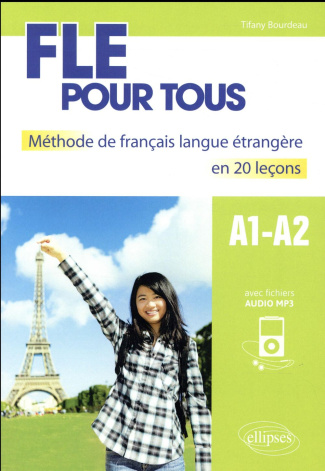 FLE pour tous. Méthode de français langue étrangère en 20 leçons A1-A2