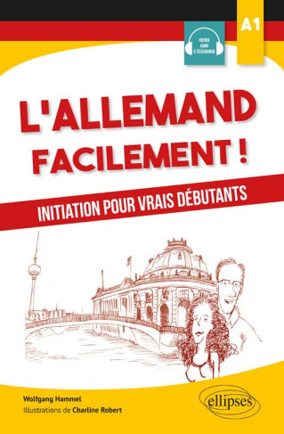 L'allemand facilement. Initiation pour vrais débutants A1