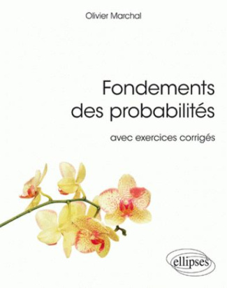 Fondements des probabilités avec exercices corrigés