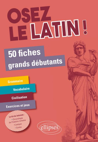 Osez le latin ! 50 fiches grands débutants