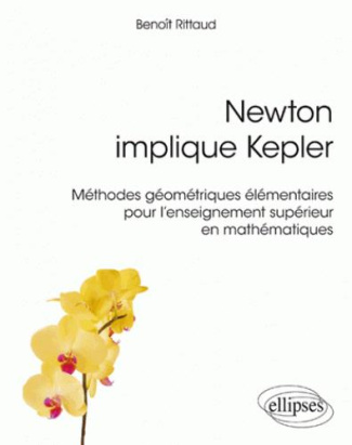 Newton implique Kepler. Méthodes géométriques élémentaires pour l'enseignement supérieur en mathémat