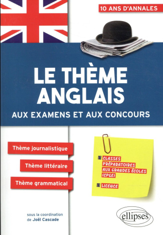 Le thème anglais aux examens et aux examens et aux concours CPGE. Prépas économiques, scientifiques