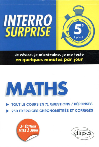 Maths 5e Cycle 4. Tout le cours en 71 questions/réponses et 250 exercices chronométrés et corrigés,
