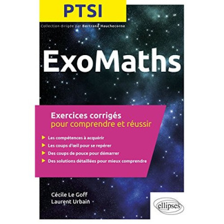 ExoMaths PTSI. Exercices corrigés pour comprendre et réussir