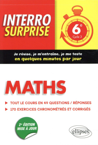 Maths 6e Cycle 3. Tout le cours en 49 questions/réponses et 170 exercices chronométrés et corrigés,