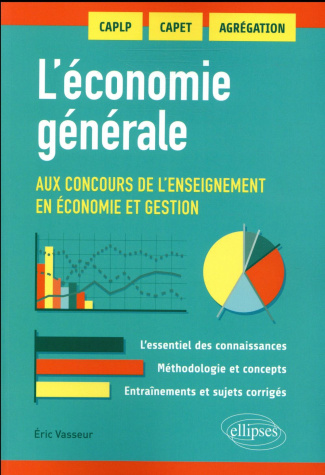 L'économie générale aux concours de l'enseignement en économie et gestion. CAPLP, CAPET, Agrégation