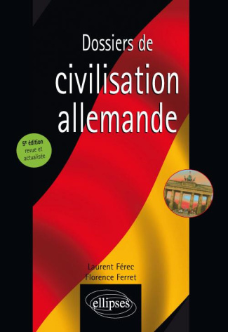 Dossiers de civilisation allemande. 5e édition revue et corrigée