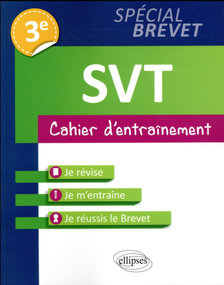 SVT 3e spécial Brevet. Cahier d'entraînement