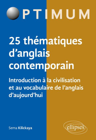 25 thématiques d'anglais contemporain. Introduction à la civilisation et au vocabulaire de l'anglais