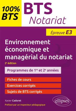 BTS Notariat. Environnement économique et managérial du notariat - Epreuve E3, 2e édition