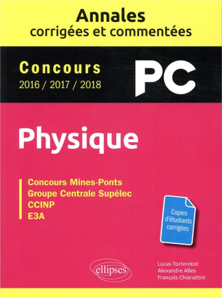 Physique PC concours Mines-Ponts, Groupe Centrale-Supélec, CCINP, E3A. Annales corrigées et commenté