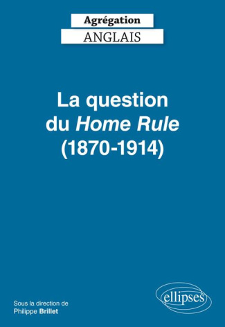 La question du Home Rule (1870-1914) Agrégation Anglais