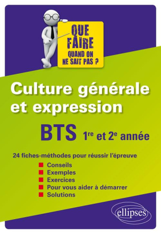 BTS 1re et 2e années Culture générale et expression. 24 fiches méthodes pour réussir l'épreuve