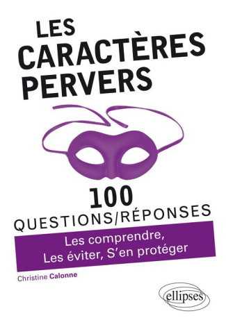 Les caractères pervers. Les comprendre, Les éviter, S'en protéger