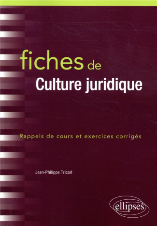 Fiches de culture juridique. Rappel de cours et exercices corrigés