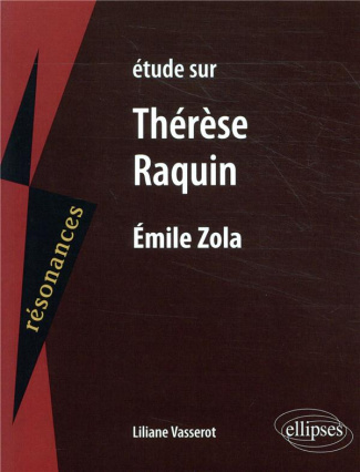 Etude sur Thérèse Raquin, Emile Zola