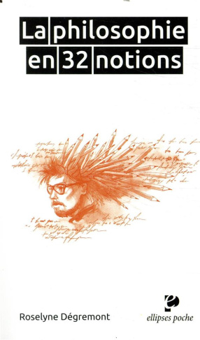 La philosophie en 32 notions