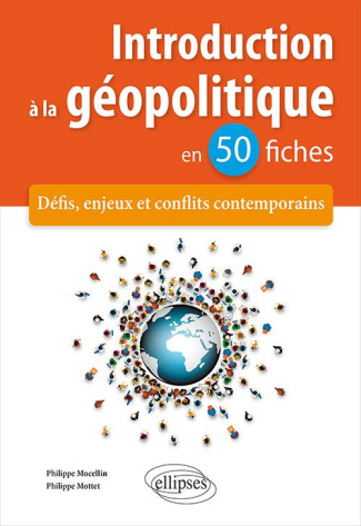 Introduction à la géopolitique en 50 fiches. Défis, enjeux et conflits contemporains