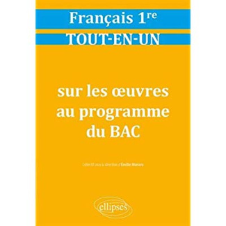 Français 1re Tout-en-un sur les oeuvres au programme du Bac