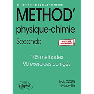 Physique-chimie 2de. 90 méthodes, 118 exercices corrigés