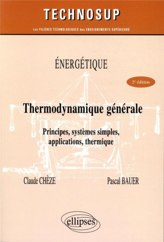 Thermodynamique générale Niveau B. Principes, systèmes simples, utilisation, thermique